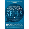 How to Write Copy That Sells: The Step-By-Step System for More Sales, to More Customers, More Often - Paperback
