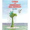 Cyrus the Unsinkable Sea Serpent - Paperback