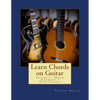 Learn Chords on Guitar: Volume I - Major Harmony 3 Note Chords - Paperback
