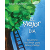El Mejor Día: El Camino del Amor Para Niños Y Niñas - Paperback