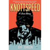 Knottspeed: A Love Story - Paperback