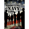Shooting at the Navy Yard: One Survivor's Memoir - Paperback