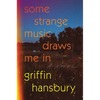 Some Strange Music Draws Me in - Hardcover