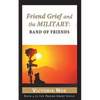 Friend Grief and the Military: Band of Friends - Paperback