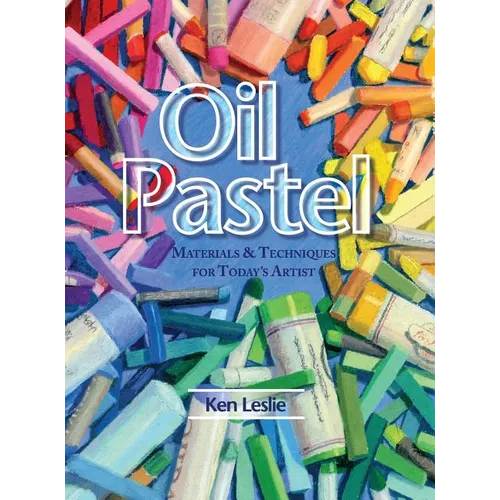 Oil Pastel: Materials and Techniques for Today's Artist - Hardcover