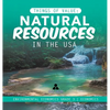 Things of Value: Natural Resources in the USA Environmental Economics Grade 3 Economics - Hardcover
