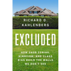 Excluded: How Snob Zoning, Nimbyism, and Class Bias Build the Walls We Don't See - Hardcover