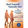 Heal Yourself Naturally Now: With the Established Chinese Technique of PaidaLajin - Paperback