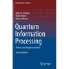 Quantum Information Processing: Theory and Implementation - Hardcover