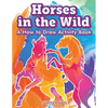 Horses in the Wild: A How to Draw Activity Book - Paperback