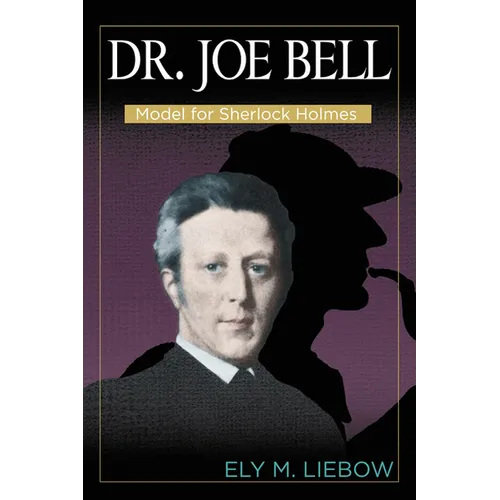 Dr. Joe Bell: Model for Sherlock Holmes - Paperback