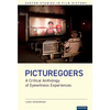 Picturegoers: A Critical Anthology of Eyewitness Experiences - Hardcover