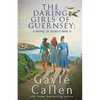 The Daring Girls of Guernsey: a Novel of World War II - Paperback