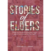Stories of Elders: What the Greatest Generation Knows about Technology that You Don't - Hardcover