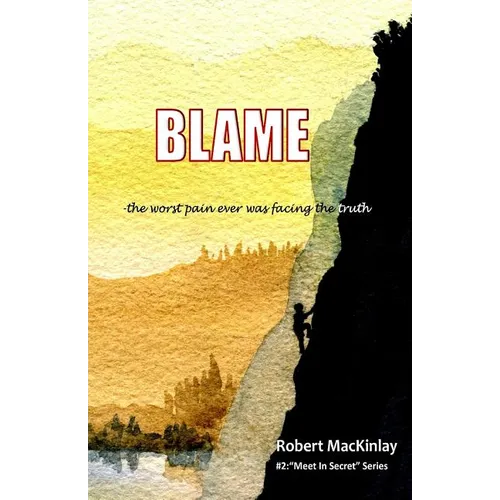 Blame: -the worst pain ever was facing the truth - Paperback