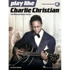 Play Like Charlie Christian: The Ultimate Guitar Lesson - Book with Online Audio Tracks by Dave Rubin - Paperback