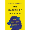 The Nature of the Beast: How Emotions Guide Us - Hardcover