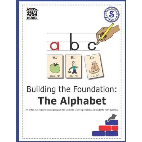 Building The Foundation: The Alphabet: An Orton-Gillingham Based Program for Students Learning English with Dyslexia - Paperback