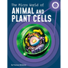 The Micro World of Animal and Plant Cells - Paperback