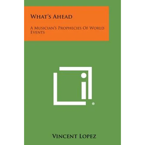 What's Ahead: A Musician's Prophecies of World Events - Paperback