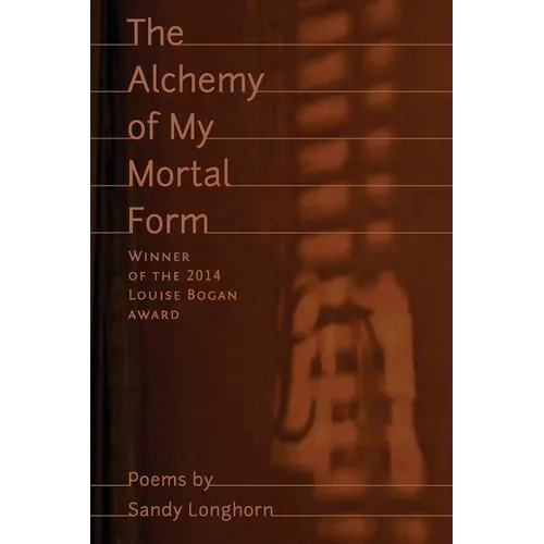The Alchemy of My Mortal Form - Paperback