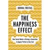 The Happiness Effect: How Social Media Is Driving a Generation to Appear Perfect at Any Cost - Paperback