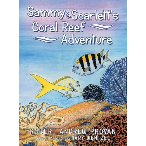 Sammy & Scarlett's Coral Reef Adventure - Hardcover