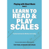 Learn to Read and Play Scales: Practical exercises for effortless note reading - Paperback