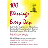 100 Blessings Every Day: Daily Twelve Step Recovery Affirmations, Exercises for Personal Growth and Renewal Reflecting Seasons of the Jewish Year - Hardcover