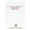 Your Guide To Self-Mastery: More Than A Planner - Paperback