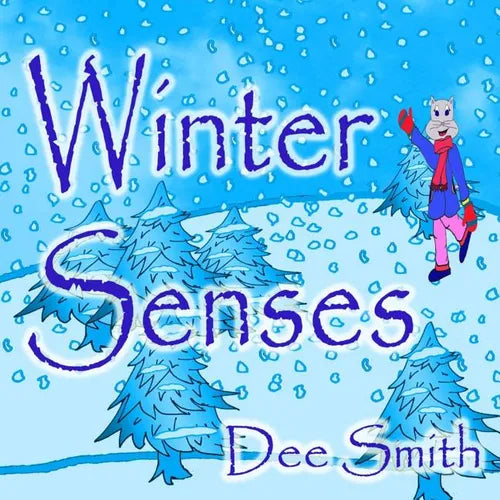 Winter Senses: A Rhyming Winter Picture Book for Children about the Winter season, Winter joy and the five senses. - Paperback