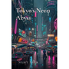 Tokyo's Neon Abyss: Digital Predators of a Futuristic Night - Paperback