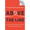 Above the Line: Living and Leading with Heart - Hardcover