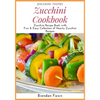 Zucchini Cookbook: Zucchini Recipe Book with Fun & Easy Collection of Hearty Zucchini Recipes - Paperback