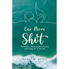 "One More Shot": Hormones, Heartbreak, & Humor-Surviving IVF at 40-ish! - Paperback
