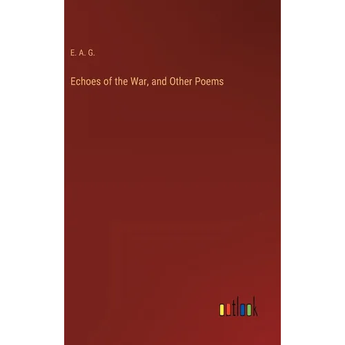 Echoes of the War, and Other Poems - Hardcover