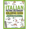 Italian Picture Dictionary Coloring Book: Over 1500 Italian Words and Phrases for Creative & Visual Learners of All Ages - Paperback