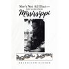 She's Not All That - Just A Girl From Mississippi - Paperback