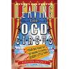 Leaving the Ocd Circus: Your Big Ticket Out of Having to Control Every Little Thing (Anxiety, Depression, Ptsd, for Readers of Brain Lock) - Paperback