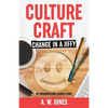 Culture Craft: Change in a Jiffy: An Organisational Change Story - Paperback