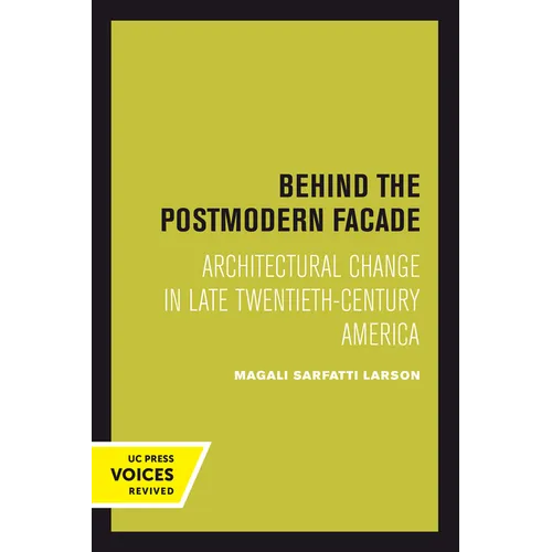 Behind the Postmodern Facade: Architectural Change in Late Twentieth-Century America - Paperback