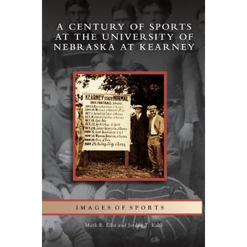 Century of Sports at the University of Nebraska at Kearney - Hardcover