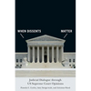 When Dissents Matter: Judicial Dialogue Through Us Supreme Court Opinions - Paperback