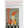 The Japanese Wartime Empire, 1931-1945 - Paperback