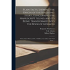 Plain Facts, Shewing the Origin of the Spaulding Story, Concerning the Manuscript Found, and Its Being Transformed Into the Book of Mormon: With a Sho - Paperback