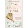 The Invisible Bond: How to Break Free from Your Sexual Past - Paperback