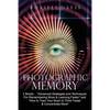 Photographic Memory: 2 Books - "Advanced Strategies and Techniques For Remembering More & Learning Faster" and "How to Train Your Brain to - Paperback