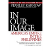 In Our Image: America's Empire in the Philippines - Paperback