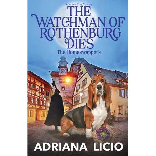 The Watchman of Rothenburg Dies: A German Cozy Mystery - Paperback