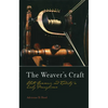 The Weaver's Craft: Cloth, Commerce, and Industry in Early Pennsylvania - Hardcover